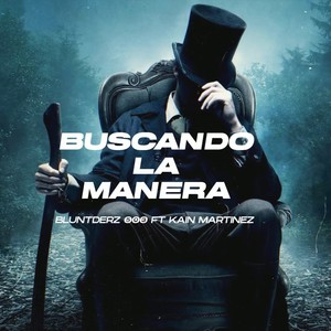 Buscando La Manera (feat. Kain Martinez) [Explicit]