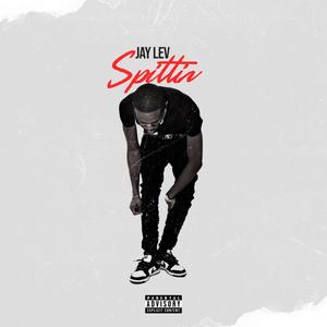 Jay Lev - SPITTIN (Explicit)