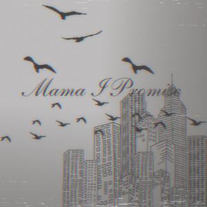 Mama I Promise (feat. Eko)