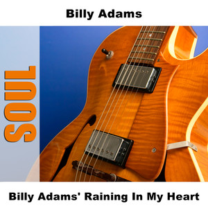 Billy Adams' Raining In My Heart