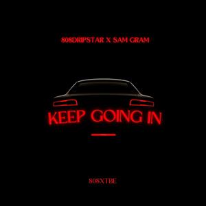 Keep Going In (feat. Sam Gram) [Explicit]