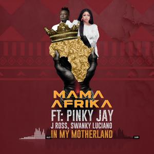 In my motherland (feat. Pinky Jay, Swanky Luciano & J Ross)