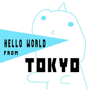 Hello World from TOKYO