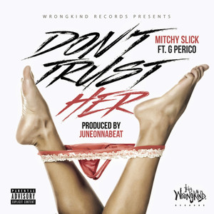Don't Trust Her (Explicit)
