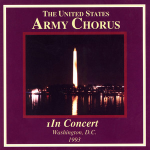 Choral Concert: United States Army Chorus - Schubert, F. / Lully, J.-B. / Milhaud, D. / Curtis, E. de (In Concert)