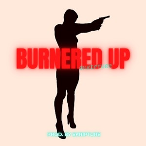 Burnered Up (Explicit)