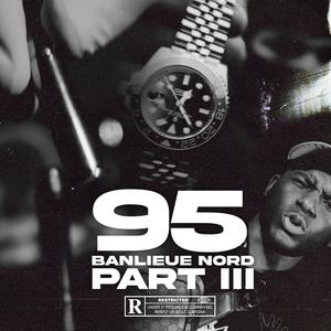 95 BANLIEUE NORD PART 3 (feat. BIG FUEG, MUFASA, LOZO, RSC MDL, ZYKEN, LeG, PAAKO, DSK, LA PASS & KNS) [Explicit]