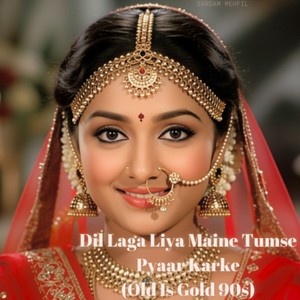 Dil Laga Liya Maine Tumse Pyaar Karke