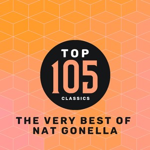 Top 105 Classics - The Very Best of Nat Gonella