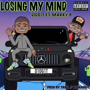 Losing My Mind (feat. Marky b) [Explicit]