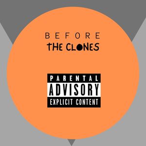 Before the Clones (Explicit)