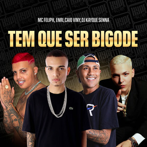 Tem que ser bigode (Explicit)