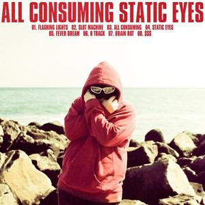 ALL CONSUMING STATIC EYES (Explicit)