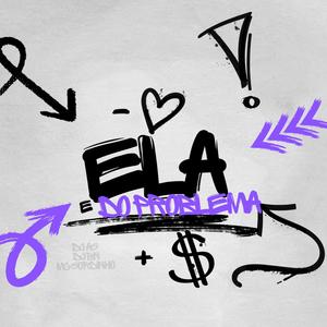 Ela e do Problema (feat. Mc Gordinho do Catarina & DJ BN SILVA|Explicit)