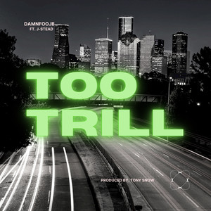 Too Trill (Explicit)