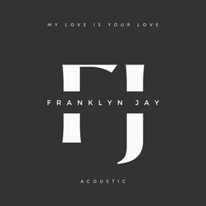 My Love Is Your Love (Acoustic)