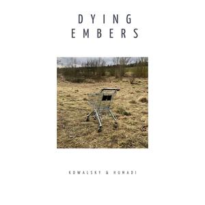 Dying Embers (feat. Humadi)