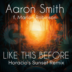 Like This Before (Horacio's Sunset Extended Mix)