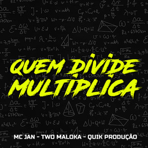 Quem Divide, Multiplica (Explicit)