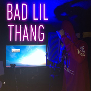 Bad Lil Thang (Explicit)