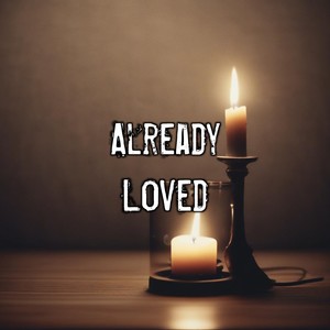 Already Loved
