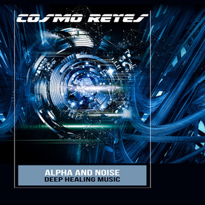 Alpha and Noise : Deep Healing Music