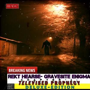 Gravesite Enigma Chapter-I: "Televised Prophecy" (Deluxe Edition) [Explicit]