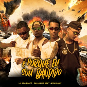 É Porque Eu Sou Bandido (Remix) [Explicit]