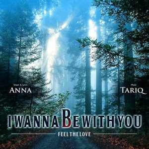 I Wanna Be With You (Feel the Love)