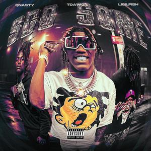 TDawg (Sco Some) (feat. QNasty & LiGilfish) [Explicit]