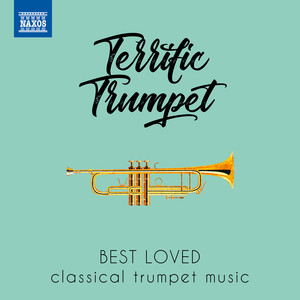 Terrific Trumpet - Best Loved Classical Trumpet Music