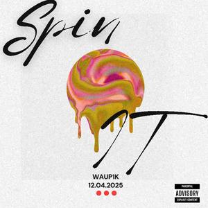 Spin It (Explicit)