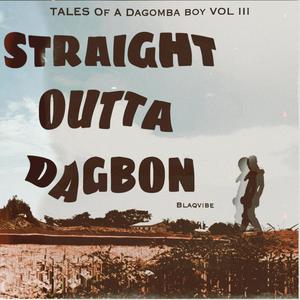 Tales Of A Dagomba Boy VOL III (STRAIGHT OUTTA DAGBON) [Explicit]