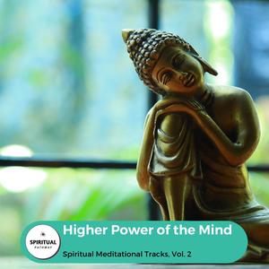 Higher Power Of The Mind - Spiritual Meditational Tracks, Vol. 2