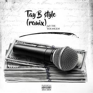 Tay B Style (remix) [Explicit]