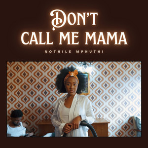 Don't Call Me Mama