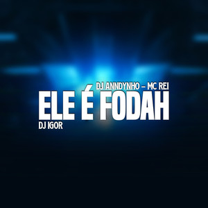 Ele É Fodah (Explicit)