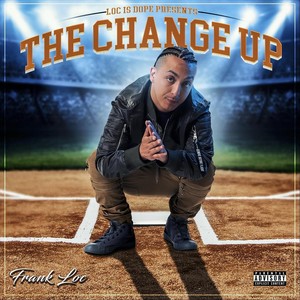 Loc Is Dope Presents the Change Up (Explicit)