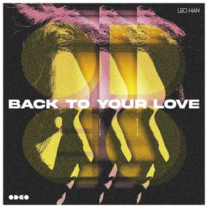 Back To Your Love (feat. LEO HAN)