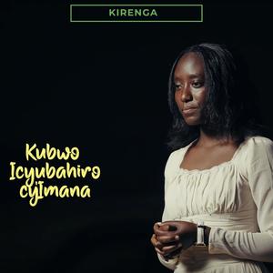 Kubwi Icyubahiro cy'Imana (feat. Kirenga)