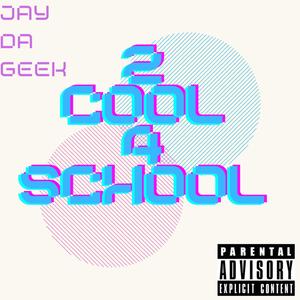 2 Cool 4 School (FREESTYLE)