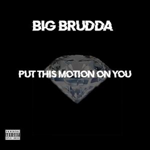 Put this motion on you (Explicit)