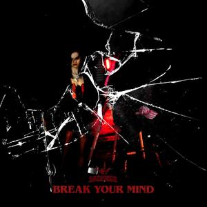 Break Your Mind (Explicit)