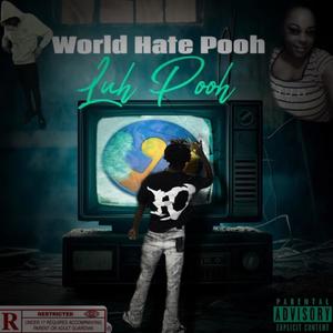 World Hate Pooh (Explicit)