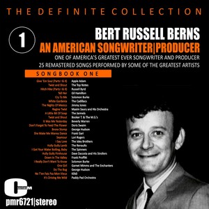 Bert Russell Berns; An American Songwriter & Producer, Volume 1