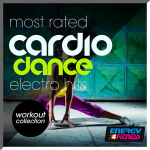 MOST RATED CARDIO DANCE ELECTRO HITS WORKOUT COLLECTION