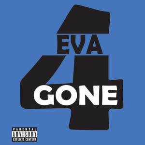 4 Eva Gone (feat. P Da P & Tha General) (Explicit)
