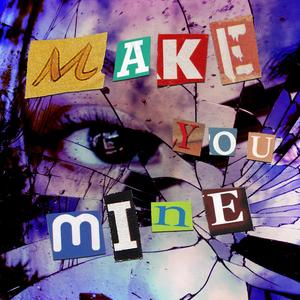 Make You Mine(feat. illabit)