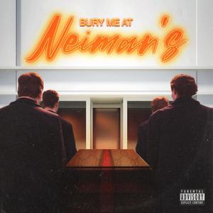 Bury Me At Neiman's (Explicit)