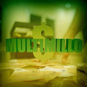 Multimillo (feat. Ataraxia Tu Papi) (Explicit)